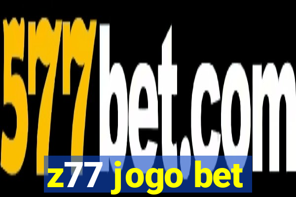 z77 jogo bet